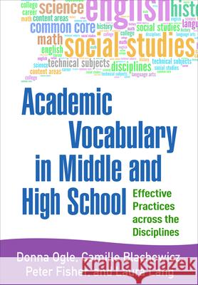 Academic Vocabulary in Middle and High School: Effective Practices Across the Disciplines Donna Ogle Camille Blachowicz Peter Fisher 9781462522583 Guilford Publications - książka