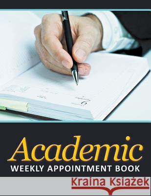 Academic Weekly Appointment Book Speedy Publishin 9781681277745 Speedy Publishing LLC - książka