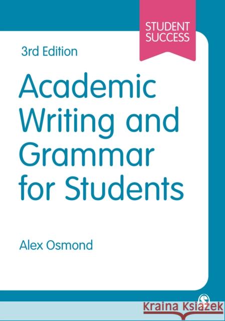 Academic Writing and Grammar for Students Alex Osmond 9781529628210 Sage Publications Ltd - książka