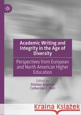 Academic Writing and Integrity in the Age of Diversity: Perspectives from European and North American Higher Education Dimitar Angelov Catherine D?ri 9783032056917 Palgrave MacMillan - książka
