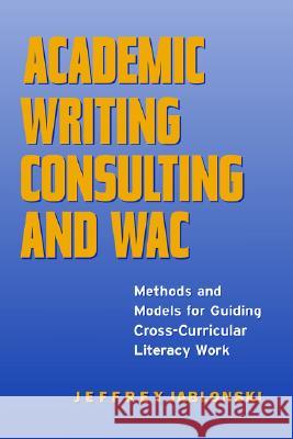 Academic Writing Consulting and WAC Jeffrey Jablonski 9781572736337 Hampton Press - książka
