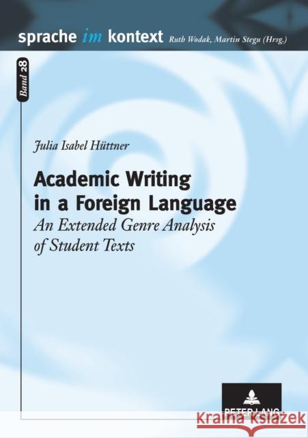 Academic Writing in a Foreign Language; An Extended Genre Analysis of Student Texts Hüttner, Julia 9783631555224 Peter Lang AG - książka