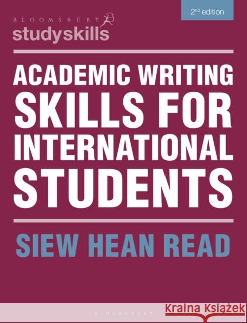 Academic Writing Skills for International Students Siew Hean (University of Auckland, Auckland, New Zealand) Read 9781350427877 Bloomsbury Publishing PLC - książka
