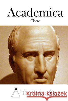 Academica Cicero                                   The Perfect Library 9781511464475 Createspace - książka