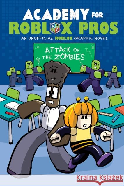 Academy for Roblox Pros: Attack of the Zombies Louis Shea 9781546103318 Graphix - książka