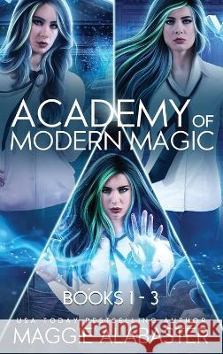 Academy of Modern Magic Complete Collection Maggie Alabaster 9780645750126 Mirren Hogan - książka