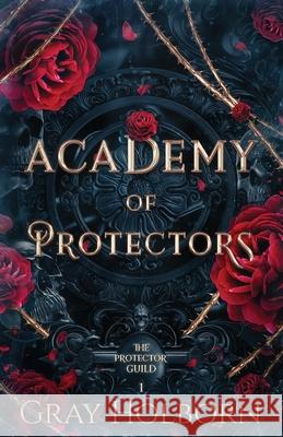 Academy of Protectors Gray Holborn 9781963893007 Tattoeed Trees Press LLC - książka