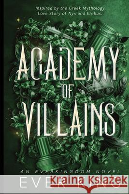 Academy of Villains: Nyx and Erebus Greek Mythology Romantasy King 9781069563637 Everkingdom Inc - książka
