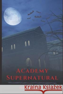 Academy Supernatural Melanie Joyce Eberheart 9781976826030 Independently Published - książka