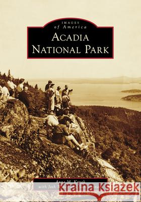 Acadia National Park Josh Winer Sam Putnam Anne M. Kozak 9781467109864 Arcadia Publishing (SC) - książka