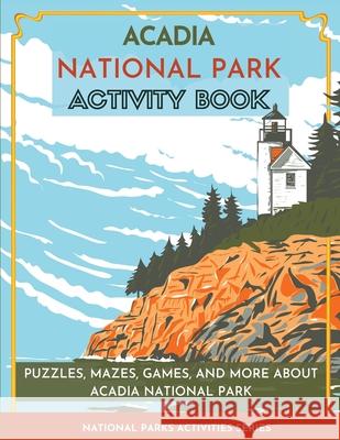 Acadia National Park Activity Book: Puzzles, Mazes, Games, and More About Acadia National Park Little Bison Press 9781956614015 Little Bison Press - książka