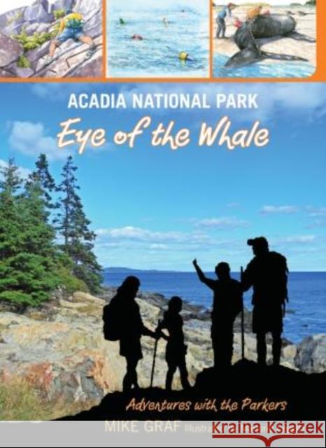 Acadia National Park: Eye of the Whale Mike Graf 9780762782628 FalconGuide - książka