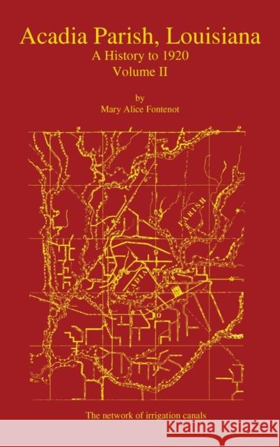 Acadia Parish, Louisiana: A History to 1920 (Volume 2) Mary Alice Fontenot 9780875117782 Claitor's Pub Division - książka