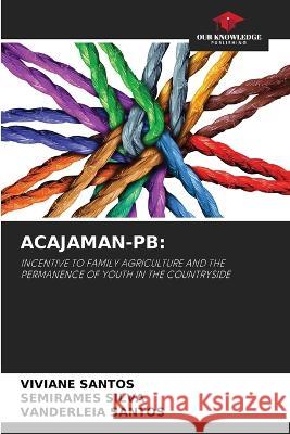 Acajaman-PB Viviane Santos Semirames Silva Vanderleia Santos 9786205757642 Our Knowledge Publishing - książka