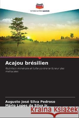 Acajou bresilien Augusto Jose Silva Pedroso Mario Lopes Da Silva, Jr  9786205812549 Editions Notre Savoir - książka
