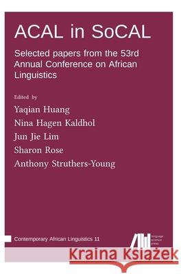 ACAL in SoCAL Sharon Rose Yaqian Huang Jun Jie Lim 9783985541010 Language Science Press - książka