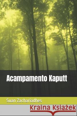 Acampamento Kaputt Zachariadhes Suan Zachariadhes 9798434951531 Independently published - książka