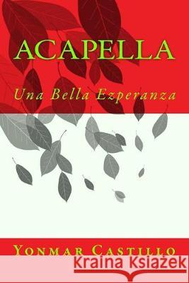 acapella Yonmar Jose Castillo 9781500159559 Createspace Independent Publishing Platform - książka