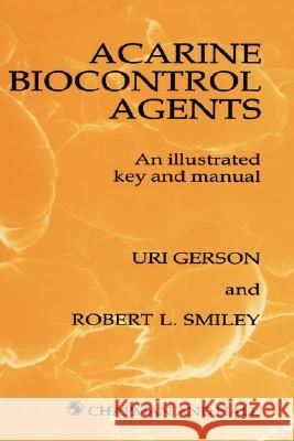 Acarine Biocontrol Agents: An Illustrated Key and Manual Gerson, U. 9780412360602 Chapman & Hall - książka
