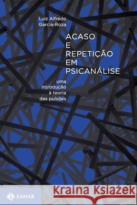 Acaso E Repetição Em Psicanálise Luiz Alfredo Garcia-Roza 9788537807873 Companhia Das Letras - książka