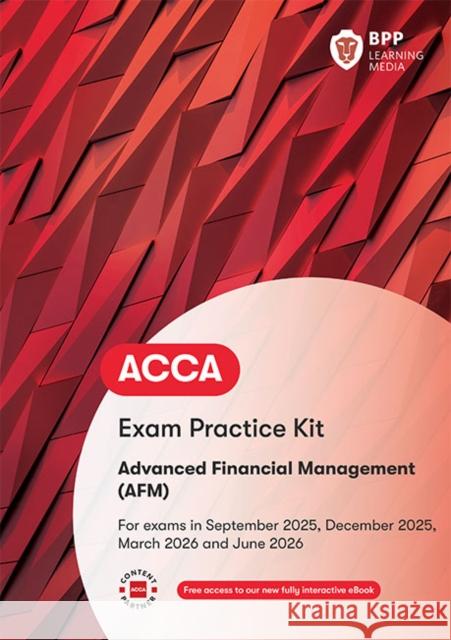 ACCA Advanced Financial Management: Exam Practice Kit BPP Learning Media 9781509748754 BPP Learning Media - książka