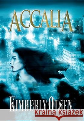 Accalia Kimberly Olsen 9781479730476 Xlibris Corporation - książka