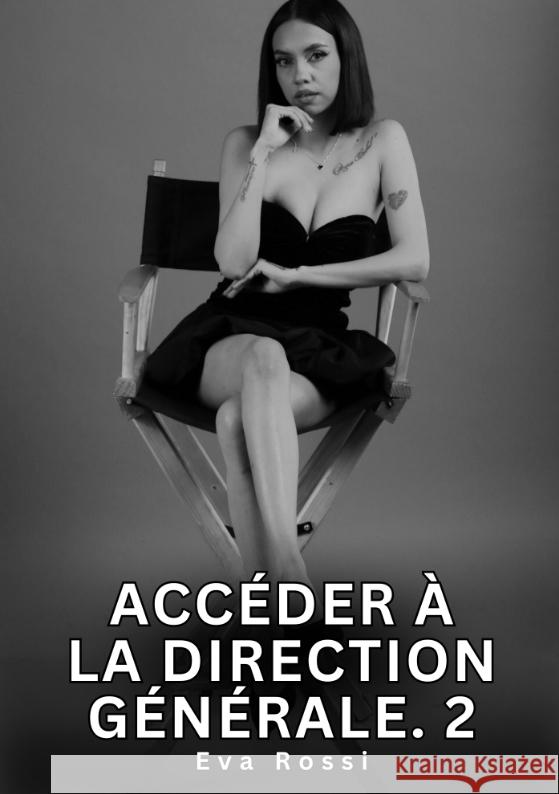 Accéder à la Direction Générale. 2 Rossi, Eva 9783384781598 Eva Rossi - książka