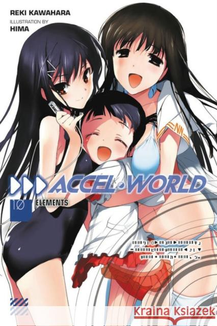 Accel World, Volume 10: Elements Reki Kawahara 9780316466059 Little, Brown & Company - książka