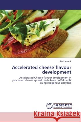 Accelerated cheese flavour development R, Sasikumar 9783845435497 LAP Lambert Academic Publishing - książka