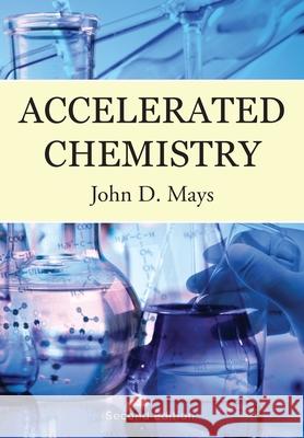 Accelerated Chemistry John D. Mays 9780997284560 Centripetal Press - książka