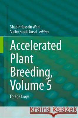 Accelerated Plant Breeding, Volume 5: Forage Crops Shabir Hussain Wani Satbir Singh Gosal 9783032045263 Springer - książka