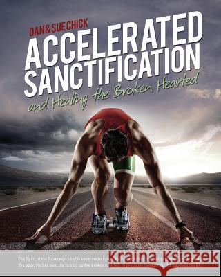 Accelerated Sanctification Dan & Sue Chick 9781498438155 Xulon Press - książka