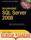 Accelerated SQL Server 2008 Rob Walters Michael Coles Robin Dewson 9781590599693 Apress