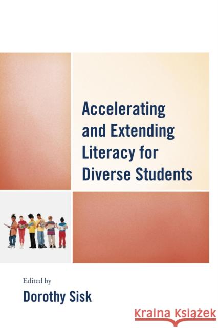 Accelerating and Extending Literacy for Diverse Students Dorothy Sisk 9781475817843 Rowman & Littlefield Publishers - książka