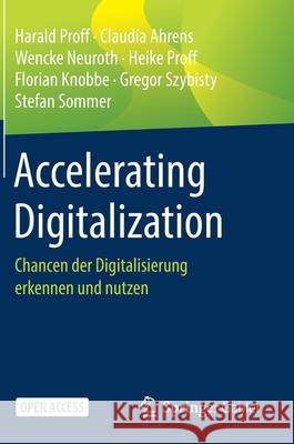 Accelerating Digitalization: Chancen Der Digitalisierung Erkennen Und Nutzen Harald Proff 9783658314552 Springer Gabler - książka