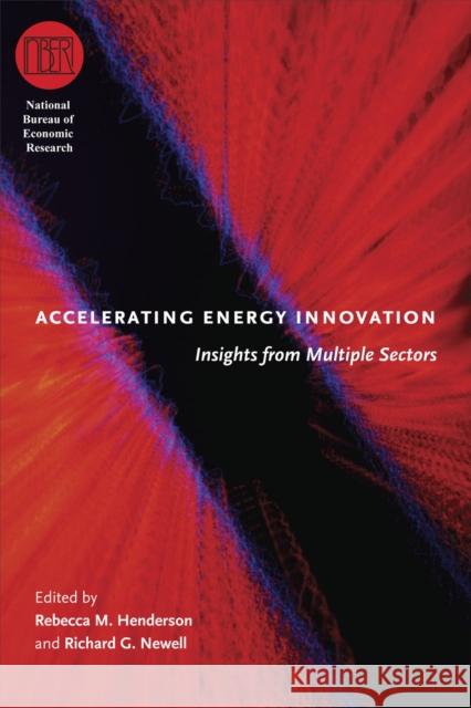 Accelerating Energy Innovation: Insights from Multiple Sectors Henderson, Rebecca M. 9780226326832 University of Chicago Press - książka