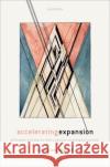 Accelerating Expansion: Philosophy and Physics with a Positive Cosmological Constant Prof Gordon (Lawrence Sklar Collegiate Professor of Philosophy, Lawrence Sklar Collegiate Professor of Philosophy, Unive 9780192866462 Oxford University Press