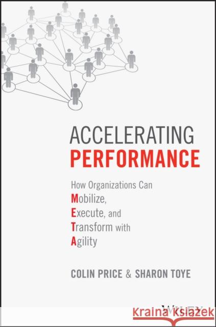 Accelerating Performance: How Organizations Can Mobilize, Execute, and Transform with Agility Price, Colin 9781119147497 John Wiley & Sons - książka