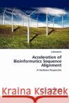 Acceleration of Bioinformatics Sequence Alignment  9783844387681 LAP Lambert Academic Publishing AG & Co KG