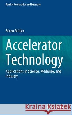 Accelerator Technology: Applications in Science, Medicine, and Industry M 9783030623074 Springer - książka