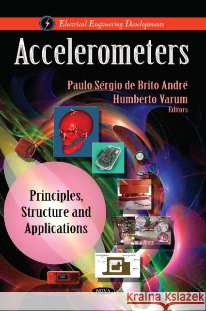 Accelerometers: Principles, Structure & Applications Paulo Sérgio de Brito André, Humberto Varum 9781628081114 Nova Science Publishers Inc - książka