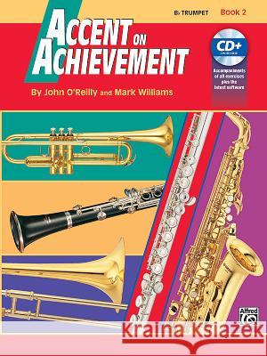 Accent on Achievement; B-Flat Trumpet John O'Reilly Mark Williams 9780739004630 Alfred Publishing Company - książka