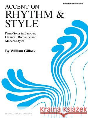 Accent on Rhythm & Style: Early to Mid-Intermediate Level William Gillock 9781476874531 Willis Music Company - książka