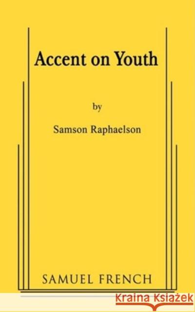 Accent on Youth Samson Raphaelson 9780573605031 Samuel French Trade - książka