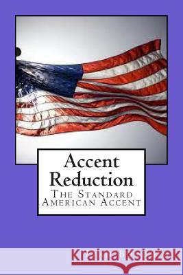 Accent Reduction: The Standard American Accent Ivan Borodin 9781483996752 Createspace - książka