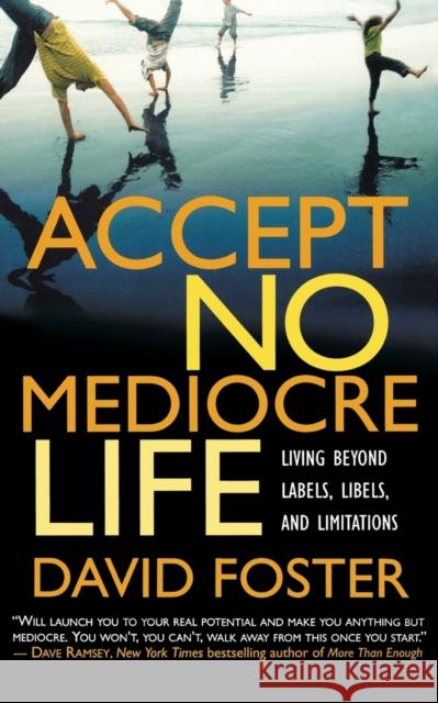 Accept No Mediocre Life David Foster 9780446693899 John Murray Press - książka