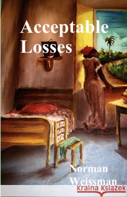 Acceptable Losses Norman Weissman 9780980189407 Hammonasset House Books - książka