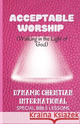 Acceptable Worship: Walking in the Light of God Samuel Siju Temitope Siju-Alex 9781671141087 Independently Published - książka