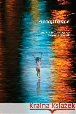 Acceptance: : Time to Self-Reflect for Personal Growth Dr Olivia P. C. Miller 9781984183446 Createspace Independent Publishing Platform - książka