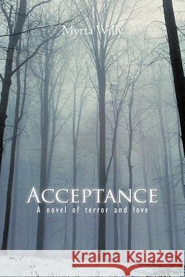 Acceptance: A Novel of Terror and Love Willy, Myrta 9781467884235 Authorhouse - książka